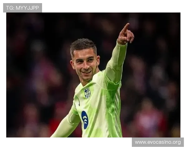 费兰托雷斯称佩德里是最好的 每场MVP都属于他